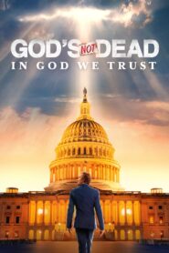 God’s Not Dead: In God We Trust
