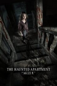 The Haunted Apartment: “Miss K”
